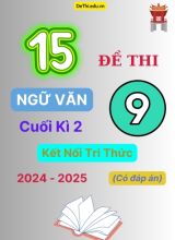 15 Đề thi Ngữ văn 9 cuối Kì 2 Kết Nối Tri Thức năm học 2024-2025 (Có đáp án)